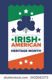 Irish American Heritage Month. Annual celebrated all March in the United States. Honor achievements and contributions of Ireland immigrants to the history of America. Flags design. Vector poster