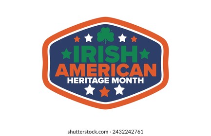 Irish American Heritage Month. Annual celebrated all March in the United States. Honor achievements and contributions of Ireland immigrants to the history of America. Flags design. Vector poster