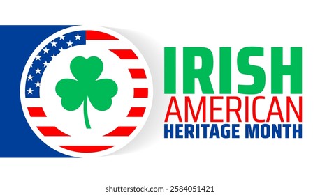 Irish American Heritage Month background banner or poster design template. observed every year in March. Holiday concept. Use to any Template, card, poster, placard, template.