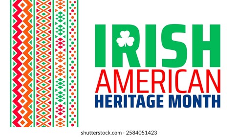 Irish American Heritage Month background banner or poster design template. observed every year in March. Holiday concept. Use to any Template, card, poster, placard, template.