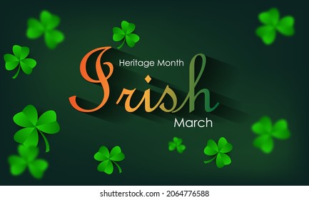 Irish American Heritage Month. Celebrated annually throughout March in the United States. Lettering and clover leaves