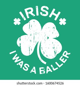 Irish I Was a Baller Vector St Patrick Day Gift EPS