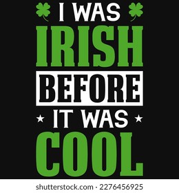 Era irlandés antes de que fuera genial el diseño de camisetas para el Día de San Patricio.