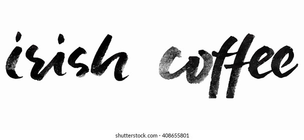 Irish coffee ink brush hand drawn  lettering