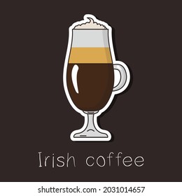 Irish coffee with whiskey in a glass. Alcoholic cocktail. Flat vector illustrations for cafe menu, stickers, badges, cards, poster, tags, scrapbooking.