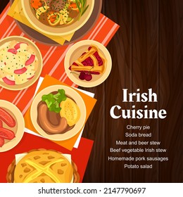 Irish cuisine restaurant meat, dessert meals menu cover. Potato salad, homemade pork sausages and cherry pie, beef vegetable Irish stew, Boxty pancake and soda bread vector. Irish food dishes banner svg