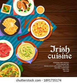 Irish cuisine vector mashed potato with cabbage colcannon, homemade pork sausages and vegetable stuffed beef. Potato pancake farl, broccoli pudding and fish soup, irish stew, cheese sauce Ireland food