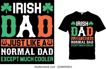 papá irlandés igual que un padre normal excepto mucho más fresco. Diseño de camisetas de San Patricio. diseño de camisetas de san patrick, diseño de camisetas de san patrick