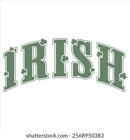 IRISH   
St.Patrick’s Day Funny Saying T-Shirt Design  IRISH   
St.Patrick’s Day Funny Saying T-Shirt Design