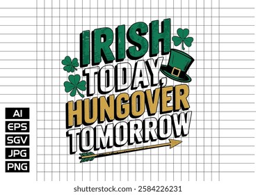 IrIsh to day hungover to morrow t shirt design2025