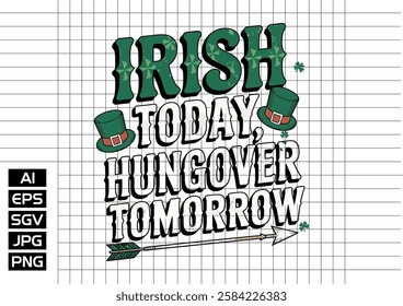 IrIsh to day hungover to morrow t shirt design2025