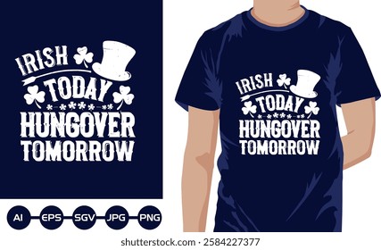 IrIsh to day hungover to morrow t shirt design2025