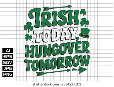 IrIsh to day hungover to morrow t shirt design2025