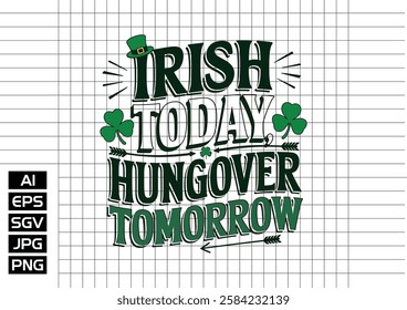 IrIsh to day hungover to morrow t shirt design2025