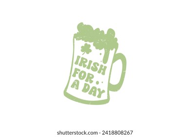 Irish for A Day Retro St. Patrick's Day Typography T shirt design