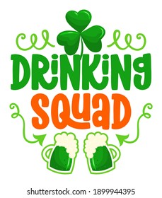 Irish Drinking Squad - funny St Patrick's Day inspirational lettering design for posters, flyers, t-shirts, cards, invitations, stickers, banners, gifts. Irish leprechaun shenanigans beer funny quote.