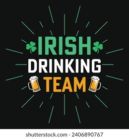 Irish drinking team st Patrick day typography tshirt design 