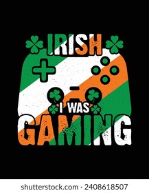 Irish I was Gaming T Shirt Design, St Patrick's Day T Shirt Design