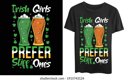 IRISH GIRLS PREFER STIFF ONES t-shirt or poster design with leprechaun hat and beer. For celebration of Happy Saint Patrick's Day with Tshirt Vector