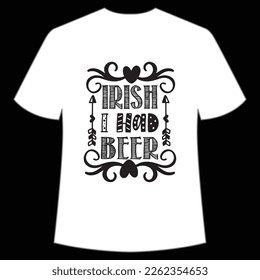 Irish I Had Beer, St. Patrick's Day Shirt Print Template, Lucky Charms, Irish, everyone has a little luck Typography Design