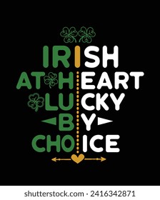 Irish at heart, lucky by choice quote t-shirt design vector