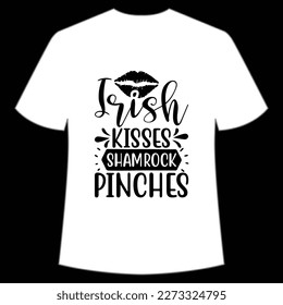 Irish Kisses Shamrock Pinches, St. Patrick's Day Shirt Print Template, Lucky Charms, Irish, everyone has a little luck Typography Design