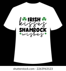 Irish kisses shamrock wishes Happy St Patrick's day shirt print template, St Patrick's design, typography design for Irish day, women day, lucky clover, Irish gift