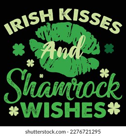 Irish Kisses And Shamrock Wishes, St Patrick's day shirt print template, shamrock typography design for Ireland,  Ireland  culture Irish traditional t-shirt design