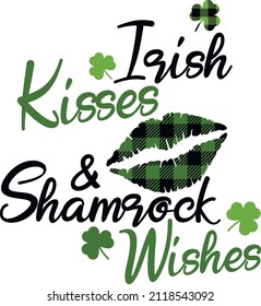 irish kisses and shamrock wishes svg vector Illustration isolated on white background. holiday irish svg lucky t-shirt, design element,poster, banner and gift design,Irish calligraphy