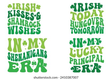  Irish Kisses And Shamrock Wishes, Irish Today Hungover Tomorrow, in My Shenanigans Era, In My Lucky Principal Era retro St Patrick's Day 2024 t-shirt designs