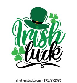 Luck irlandés - lema gracioso para el Día de San Patricio. Es bueno para la impresión de camisetas, afiche, tarjeta, etiqueta y otro diseño de regalo.