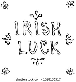 Irish Luck Logo . Saint Patrick s Day Lettering. Outline. Hand Drawn Vector Illustration. Savoyar Doodle Style.