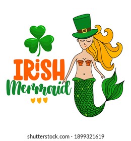 Irish Mermaid - funny St Patrick's Day inspirational lettering design for baby fashion clothes, festival costume, mug, decoraton, gifts. Hand painted brush modern Irish calligraphy.