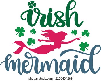 Irish Mermaid, Green Clover, So Lucky, Shamrock, Lucky Clover Vector Illustration Files