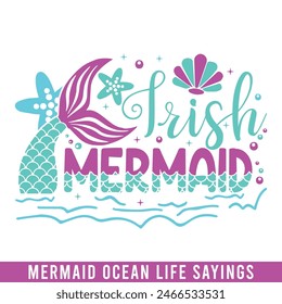 Irish mermaid ocean life design, mermaid sayings design