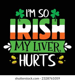 I'm So Irish My Liver Hurts, St. Patrick's Day
