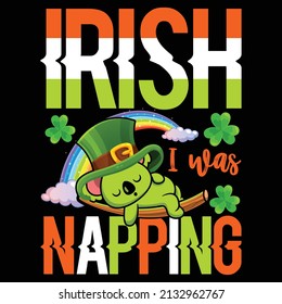 Irish I was napping. St. Patrick's Day T Shirt Design. 