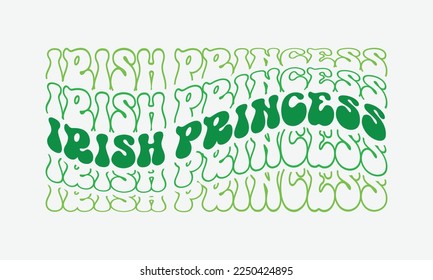 Irish Princess quote retro wavy groovy mirrored isolated typography sublimation on white background
