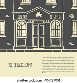 Irish pub- vector monochrome background with text place. Unique illustration created in simple rough style.