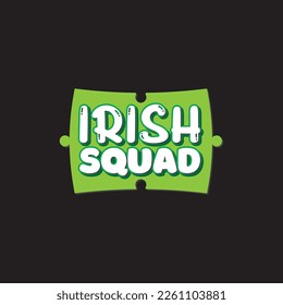 Irish Squad St.Patrick's Day Sublimation. Typography Cricut Craft