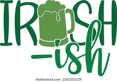 Irish irish - St Patrick's Day inspirational lettering design. Irish leprechaun shenanigans lucky charm clover funny quote