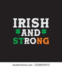 Irish And Strong St. Patrick's Day Sublimation. Typography Cricut Craft