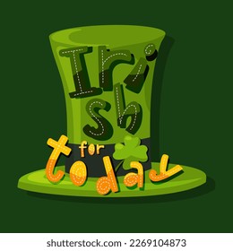 Irish for today handwritten poster for St Patrick day. Vector design on a green background.