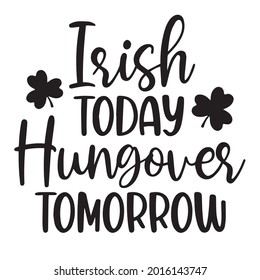 Irisch heute hungrig auf morgen Hintergrund inspirierende positive Zitate, Motivation, Typografie, Schriftdesign