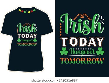 Irish Today Hungover Tomorrow T-Shirt Design