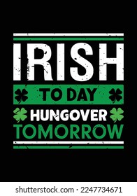 Irish Today Hungover Tomorrow.Saint Patrick's Day. Grußkarte mit Formen und Zweigen Vektor.