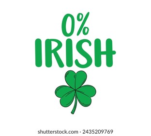  Irish T-shirt, St Patrick's Day Saying, Saint Patrick's Day, St Patrick's Day Shirt, Shamrock, Irish, Lucky, Cut File For Cricut And Silhouette