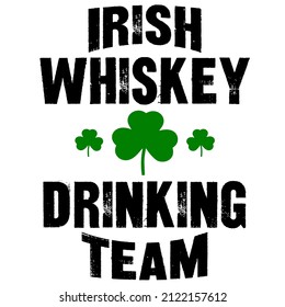 
Irish Whiskey Drinking Team

Trending Vector Quote On White Background For T Shirt, Mug, Stickers Etc.

