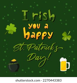 Irish you happy St Patrick Day colourful lettering design. Vector greeting card with beer glass and clover