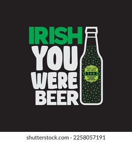 Irish, You Were Beer St. Patrick's Day Sublimation. Typography Cricut Craft